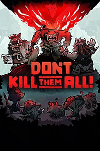 Don’t Kill Them All